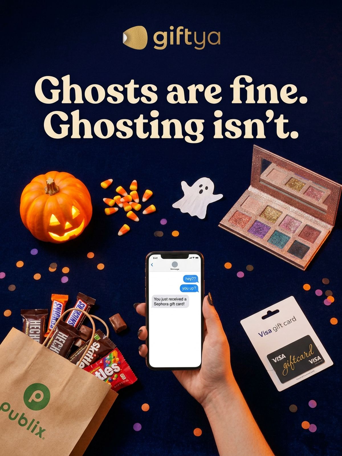 GiftYa — Ghosts are fine. Ghosting isn’t. A hand holding a phone with an e-gift text, surrounded by Halloween treats